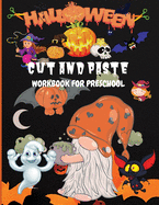 Halloween Cut and Paste Workbook for Preschool: Activity Book for Kids, Toddlers and Preschoolers with Coloring and Cutting Ages 3+