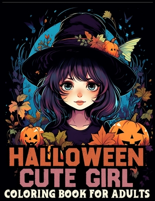 Halloween cute girl coloring book for adults: Double the Fun with Charming Chibi Halloween Girls - Arias, Tracy R