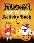 Halloween Dot to Dot Activity Book for Kids 4-8 Years Old: Dot to Dot Halloween Book for Children