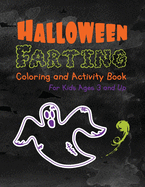 Halloween Farting Coloring and Activity Book For Kids Ages 3 and Up: For Boys and Girls