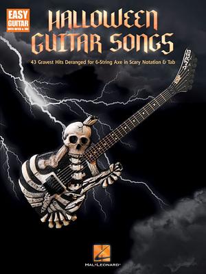 Halloween Guitar Songs: 43 Gravest Hits Deranged for 6-String Axe in Scary Notation & Tab - Hal Leonard Corp
