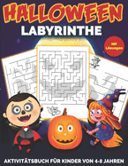 Halloween Labyrinthe: Aktivit?tsbuch f?r Kinder Von 4-8 Jahren Mit Lsungen Keine Langeweile mehr mit aufregenden Halloween-Labyrinthen