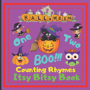Halloween - One Two Boo! Counting Rhymes - Itsy Bitsy Book: (Learn Numbers 1-10) Perfect Gift For Babies, Toddlers, Small Kids