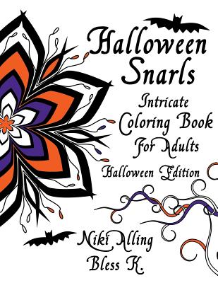 Halloween Snarls: Intricate Coloring Book For Adults - K, Bless, and Alling, Niki