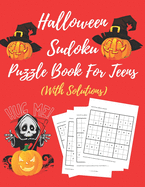 Halloween Sudoku Puzzle Book For Teens: Totally Awesome Ultimate Puzzle Challenge- Easy To Hard, Perfectly Logical Brain Games For Cleaver Kids- Puzzles To Exercise Your Mind. Fun And Challenging.