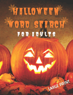 Halloween Word Search for Adults Large Print: Over 400 Halloween Words Brain Game Word Search One Per Page