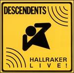 Hallraker: Live! - The Descendents