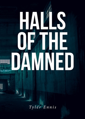 Halls of the Damned - Ennis, Tyler