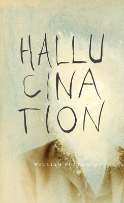 Hallucination - Fuller, William