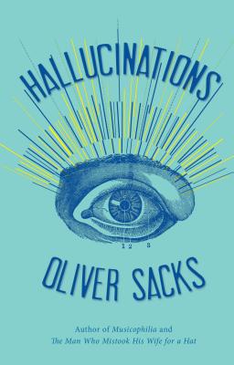 Hallucinations - Sacks, Oliver