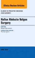 Hallux Abducto Valgus Surgery, an Issue of Clinics in Podiatric Medicine and Surgery: Volume 31-2