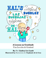 Hal's Magical Bubbles/Las Burbujas Mgicas de Hal: A Bilingual Book: A Lesson on Gratitude/Una Lecci?n de Gratitud