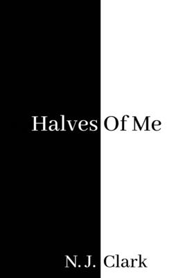 Halves of Me - Clark, Natalie J