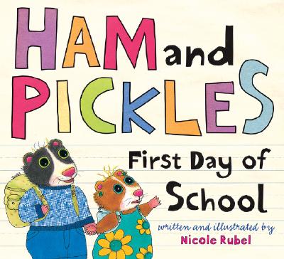 Ham and Pickles: First Day of School - Rubel, Nicole