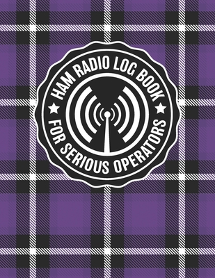 HAM Radio Log Book for Serious Operators: Vintage Purple Plaid Logbook Journal Notebook for Amateur Radio Enthusiasts - 4165 Unique Entries - Large Format - Rufus Mack Archibald