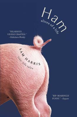 Ham: Slices of a Life: True Life Tales - Harris, Sam