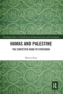 Hamas and Palestine: The Contested Road to Statehood