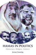 Hamas in Politics: Democracy, Religion, Violence