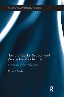 Hamas, Popular Support and War in the Middle East: Insurgency in the Holy Land - Davis, Richard
