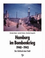 Hamburg im Bombenkrieg 1940-1945 : das Schicksal einer Stadt