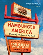 Hamburger America: Completely Revised and Updated Edition: A State-by-State Guide to 150 Great Burger Joints