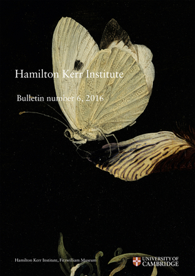 Hamilton Kerr Institute Bulletin, Number 6 - Wrapson, Lucy (Editor)