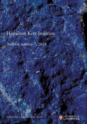 Hamilton Kerr Institute Bulletin number 7, 2018 - Wrapson, Lucy (Editor)