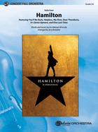 Hamilton, Suite from: Featuring: You'll Be Back / Helpless / My Shot / Dear Theodosia / It's Quiet Uptown / One Last Time, Conductor Score