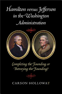 Hamilton versus Jefferson in the Washington Administration