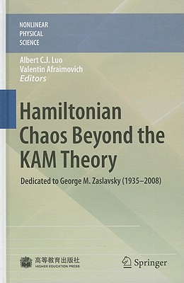 Hamiltonian Chaos Beyond the Kam Theory: Dedicated to George M. Zaslavsky (1935--2008) - Luo, Albert C J (Editor), and Afraimovich, Valentin (Editor)