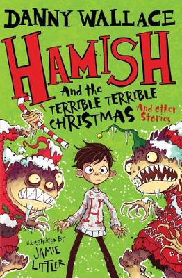 Hamish and the Terrible Terrible Christmas and Other Stories - Wallace, Danny