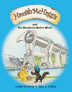 Hamish McHaggis: & the Wonderful Water Wheel - Strachan, Linda