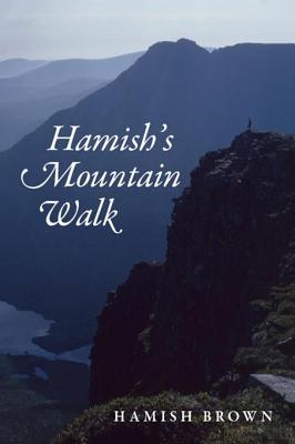 Hamish's Mountain Walk: The First Traverse of All the Scottish Munros in One Journey - Brown, Hamish M