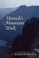 Hamish's Mountain Walk: The First Traverse of the Munros in a Single Journey
