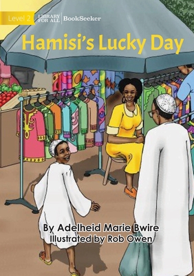 Hamisi's Lucky Day - Marie Bwire, Adelheid