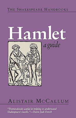 Hamlet: A Guide - McCallum, Alistair