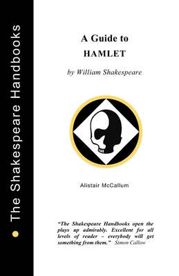 "Hamlet": A Guide - McCallum, Alistair