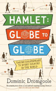 Hamlet: Globe to Globe: Taking Shakespeare to Every Country in the World