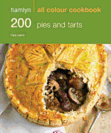 Hamlyn All Colour Cookery: 200 Pies & Tarts: Hamlyn All Colour Cookbook