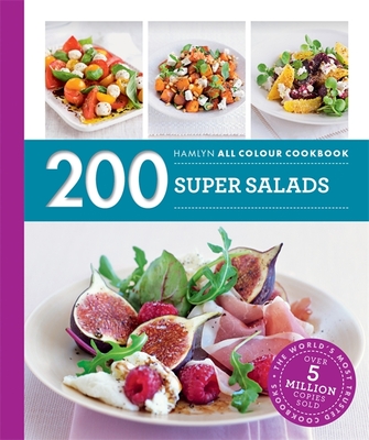 Hamlyn All Colour Cookery: 200 Super Salads: Hamlyn All Colour Cookbook - Storey, Alice