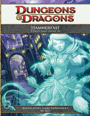 Hammerfast: A Dwarven Outpost Adventure Site - Mearls, Mike