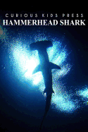 Hammerhead Shark - Curious Kids Press: Kids Book about Animals and Wildlife, Children's Books 4-6