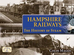 Hampshire Railways: The History of Steam