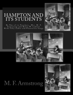 Hampton And Its Students: By Two of its Teachers, Mrs. M. F. Armstrong and Helen W. Ludlow. With Fifty Cabin and Plantation Songs