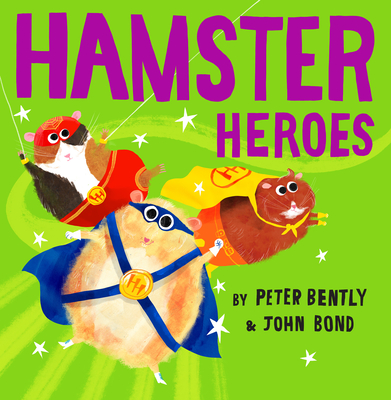 Hamster Heroes - Bently, Peter