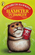 Hamster in Danger - Hawkins, Elizabeth