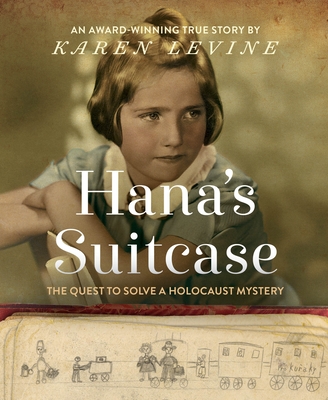 Hana's Suitcase: The Quest to Solve a Holocaust Mystery - Levine, Karen