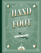 Hand and Foot Score Book: Scoring notepad to Keep record of your Card Games