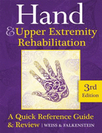 Hand and Upper Extremity Rehabilitation: a Quick Reference Guide and Review 3rd Edition "Purple Book" Published 2013