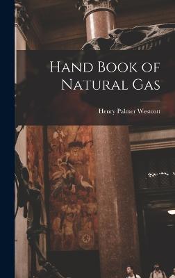 Hand Book of Natural Gas - Westcott, Henry Palmer